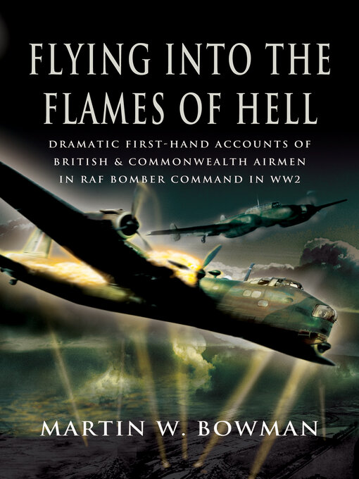 Title details for Flying into the Flames of Hell by Martin W. Bowman - Available